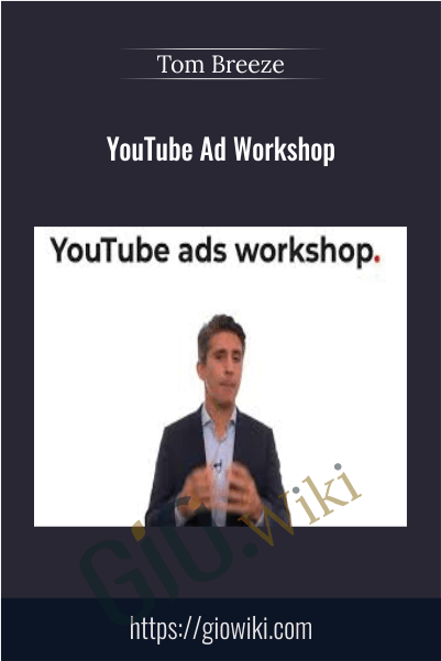 YouTube Ad Workshop - Tom Breeze