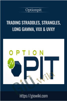 Trading Straddles, Strangles, Long Gamma, VXX & UVXY – Optionpit