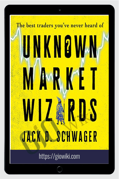 Unknown Market Wizards The Best Traders You’ve Never Heard Of [Audiobook] - Jack D. Schwager
