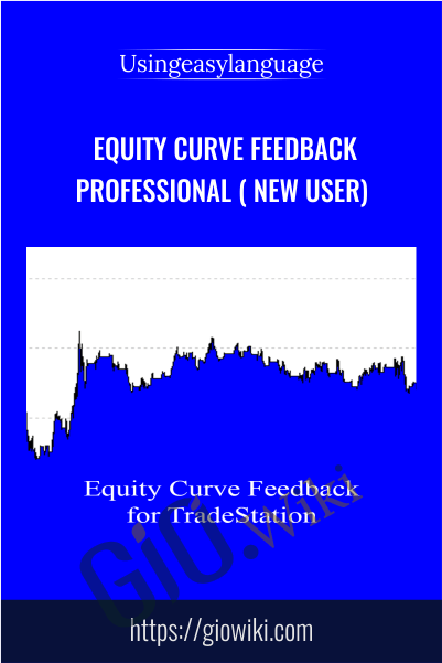 Equity Curve Feedback Professional ( New User) – Usingeasylanguage