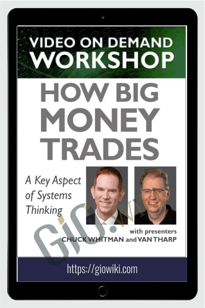 How Big Money Trades: A Key Aspect of Systems Thinking – Van Tharp
