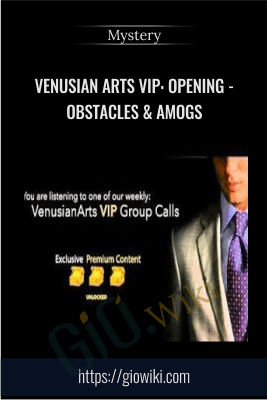Venusian Arts VIP: Opening - Obstacles & AMOGS - Mystery