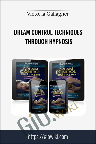 Dream Control Techniques Through Hypnosis - Victoria Gallagher
