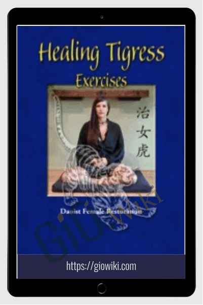 Healing Tigress Exercises - White Tigress Society