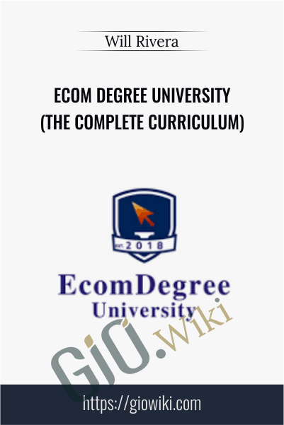 Ecom Degree University (The Complete Curriculum) – Will Rivera