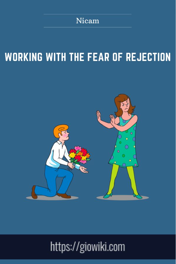 Working with the Fear of Rejection - Nicam