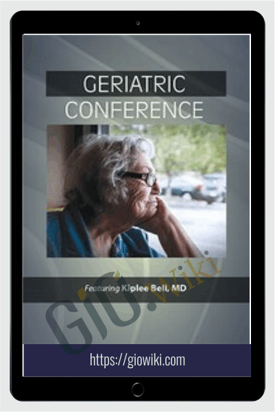2-Day: Geriatric Conference - Kiplee Bell Morris