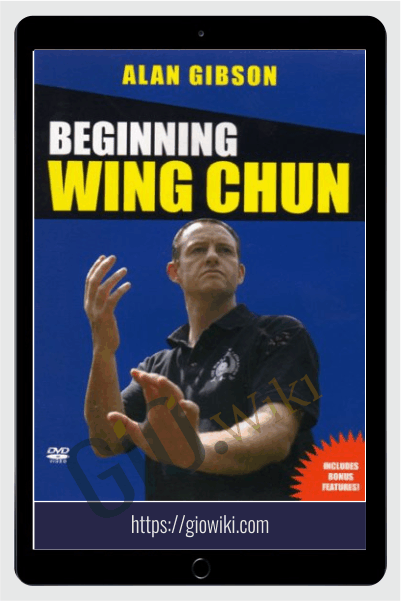 Beginning Wing Chun - Alan Gibson