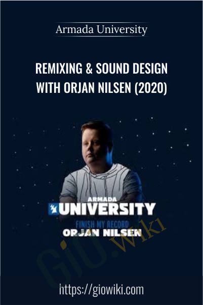 Remixing & Sound Design with Orjan Nilsen (2020) - Armada University