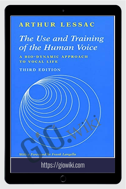 The Use And Training Of The Human Voice - Arthur Lessac