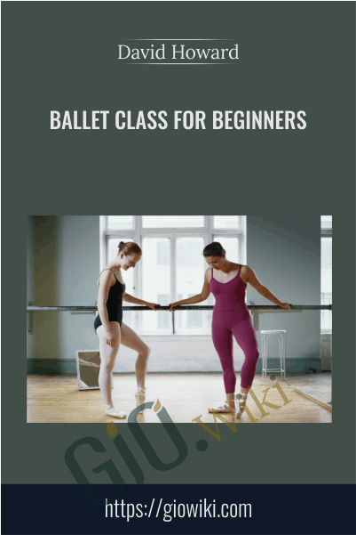 Ballet Class for Beginners - David Howard