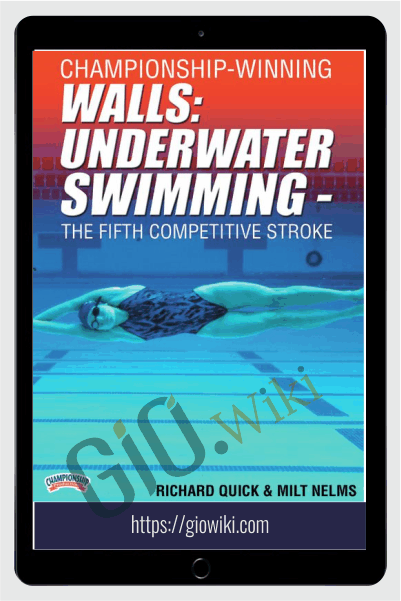 Championship Winning Walls Underwater Swimming - The Fifth Competitive Stroke - Richard Quick