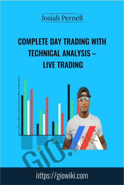 Complete Day trading with Technical Analysis – Live Trading – Josiah Pernell