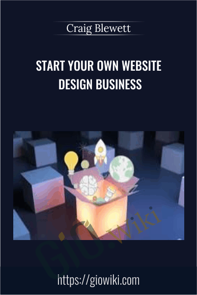 Start your own website design business - Craig Blewett
