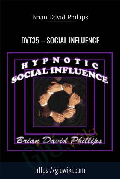 DVT35 – Social Influence – Brian David Phillips
