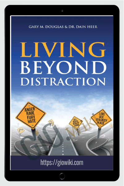 Living Beyond Distraction - Dain Heer & Gary Douglas