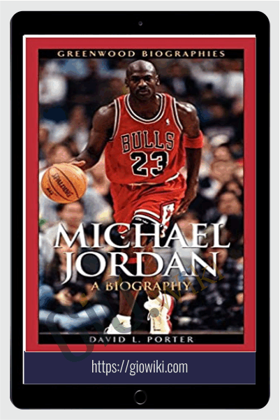 Michael Jordan: A Biography - David L. Porter