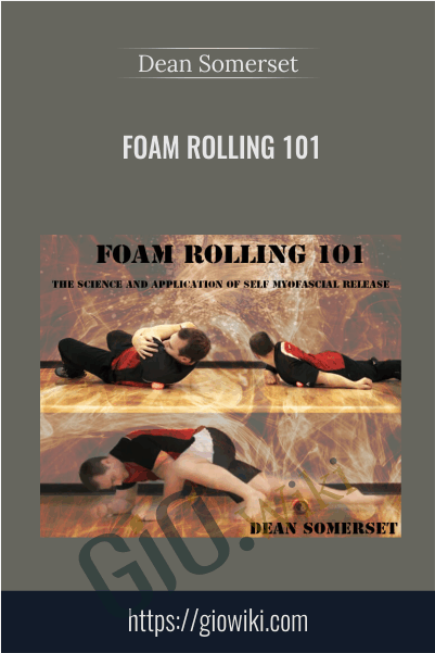 Foam Rolling 101 - Dean Somerset
