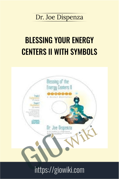 Blessing Your Energy Centers II With Symbols – Dr. Joe Dispenza