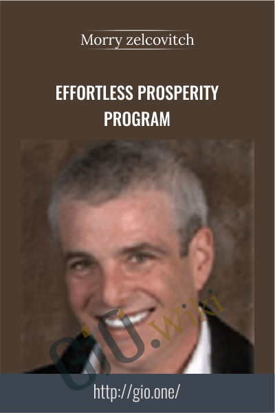 Effortless Prosperity Program - Morry zelcovitch