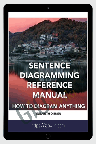 Sentence Diagramming Reference Manual - Elizabeth O'Brien