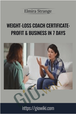 Weight-Loss Coach Certificate: Profit & Business in 7 Days - Elmira Strange