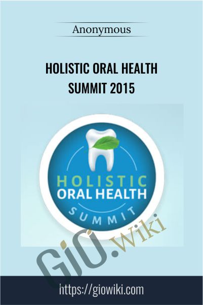 Holistic Oral Health Summit 2015