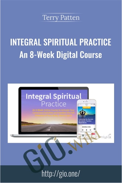 Integral Spiritual Practice - Terry Patten