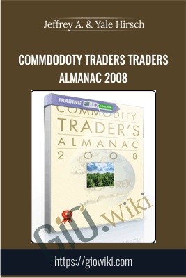 Commdodoty Traders Traders Almanac 2008 - Jeffrey A. & Yale Hirsch