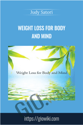 Weight Loss for Body and Mind - Judy Satori