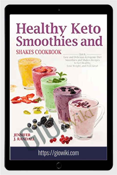 Keto Diet Smoothies Cookbook - Jennifer J. Randall