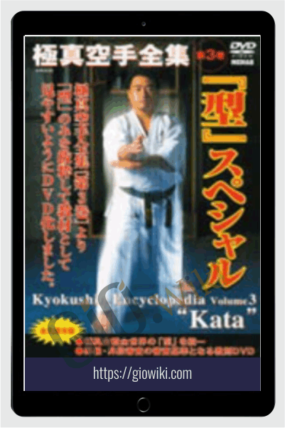 Kyokushin Karate Encyclopedia Vol 3 - Kata