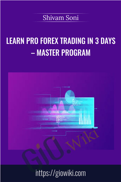 Learn Pro Forex Trading In 3 Days – Master Program