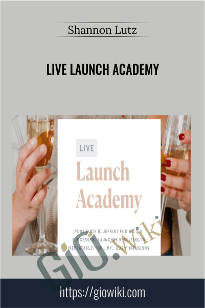 Live Launch Academy - Shannon Lutz