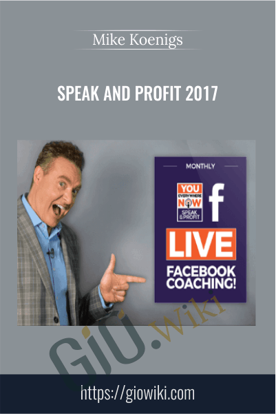Speak and Profit 2017 – Mike Koenigs