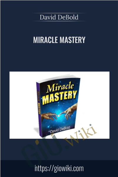 Miracle Mastery - Dave DeBold