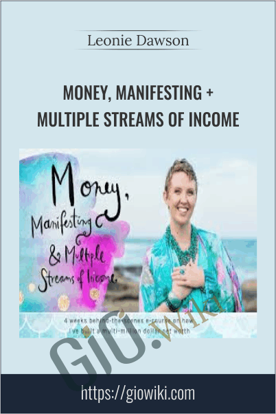 Money, Manifesting + Multiple Streams Of Income - Leonie Dawson