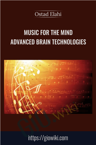 Music For The Mind - Advanced Brain Technologies - Ostad Elahi