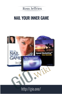 Nail Your Inner Game – Ross Jeffries