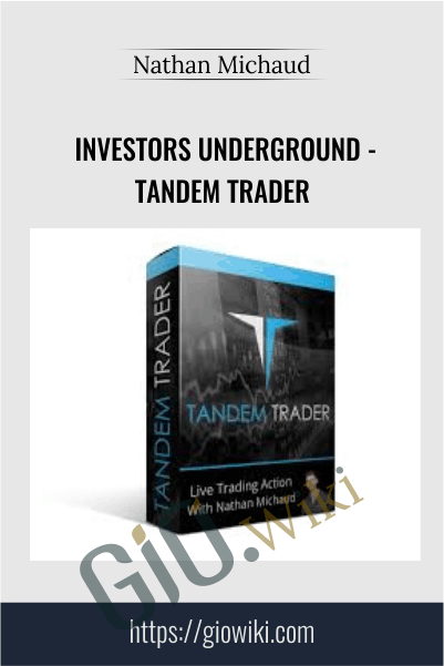 Investors Underground - Tandem Trader – Nathan Michaud