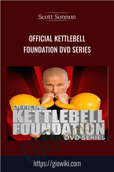 Official Kettlebell Foundation DVD Series - Scott Sonnon