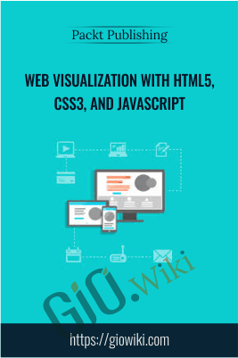 Web Visualization with HTML5, CSS3, and JavaScript - Packt Publishing