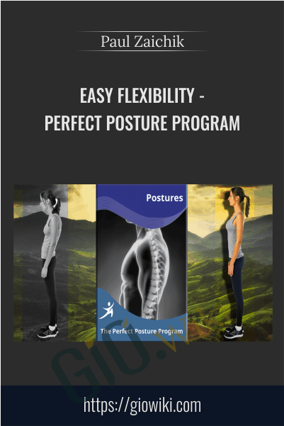 Perfect Posture Program - Easy Flexibility - Paul Zaichik