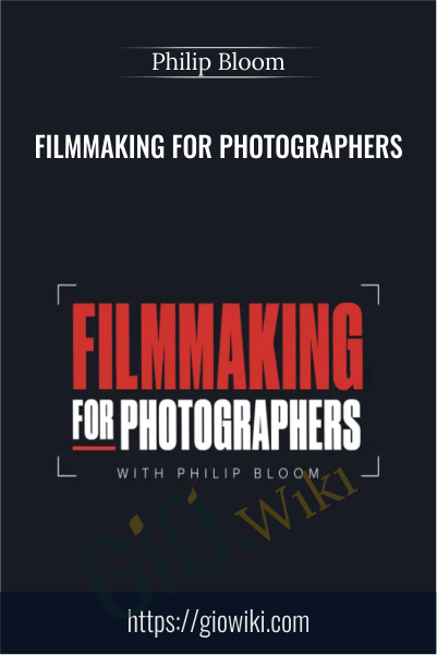 Filmmaking for Photographers – Philip Bloom