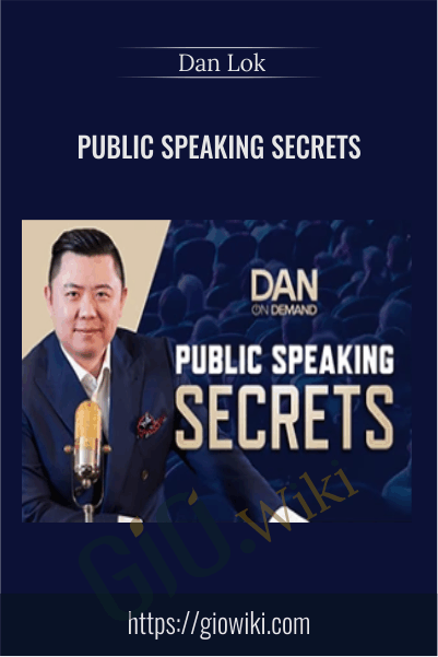 Public Speaking Secrets – Dan Lok