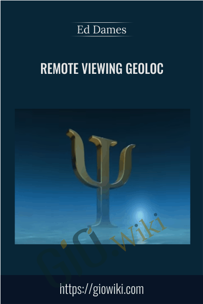 Remote Viewing Geoloc - Ed Dames