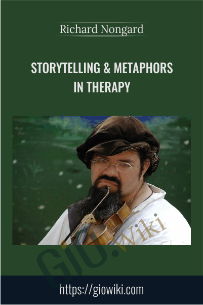 Storytelling & Metaphors in Therapy - Richard Nongard