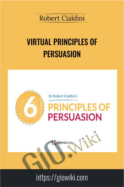 Virtual Principles of Persuasion - Robert Cialdini