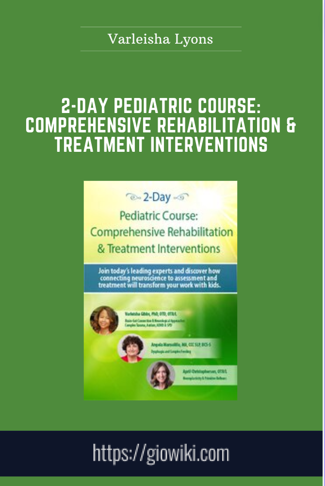 2-Day Pediatric Course: Comprehensive Rehabilitation & Treatment Interventions - Varleisha Lyons