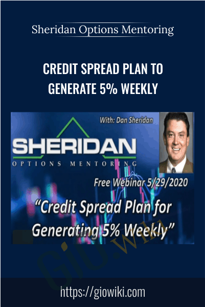 Credit Spread Plan to Generate 5% Weekly – Sheridan Options Mentoring